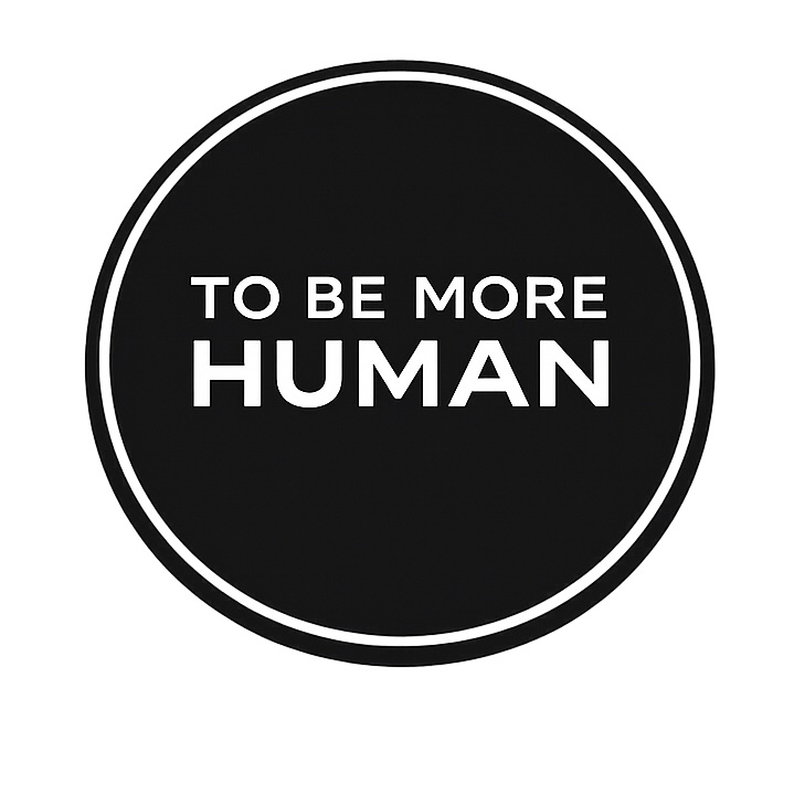To Be More Human